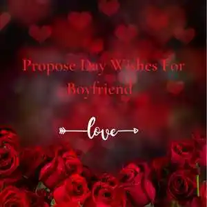 Propose Day Wishes For Boyfriend