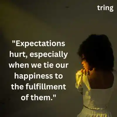 Expectations Hurt Quotes.png Expectations Hurt Quotes