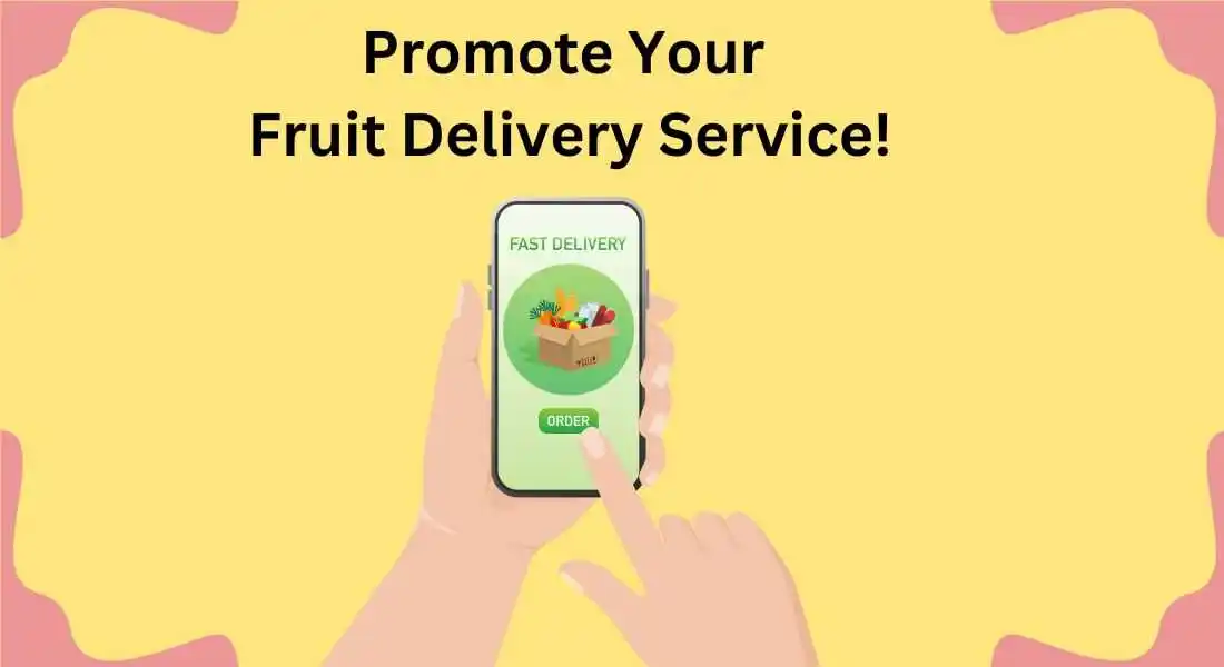 Promotional Techniques for Fresh Fruit Delivery Service 