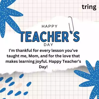 Grateful Teacher’s Day Quotes for Mother.jpg Grateful Teacher’s Day Quotes for Mother
