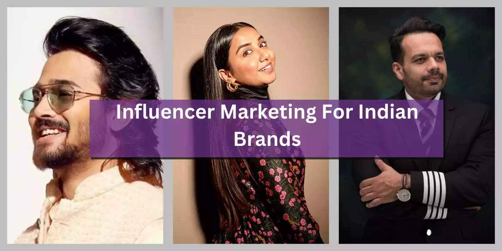 Influencer Marketing Examples By Indian Brands Influencer Marketing Examples By Indian Brands